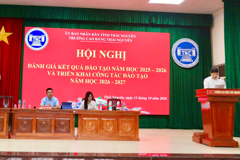 Trường Cao đẳng Thái Nguyên tổ chức Hội nghị đánh giá kết quả đào tạo năm học 2025 - 2026, triển khai nhiệm vụ năm học 2026 - 2027