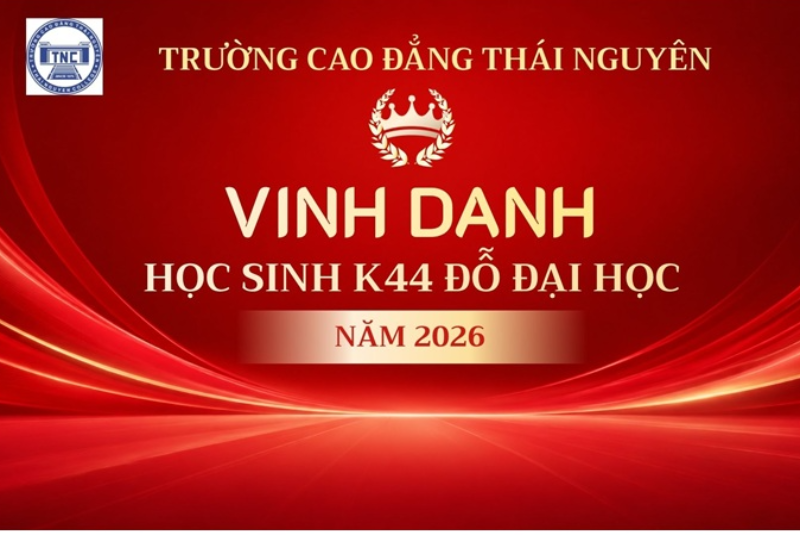 Tự hào học sinh Trường Cao đẳng Thái Nguyên chinh phục cánh cửa đại học năm 2026